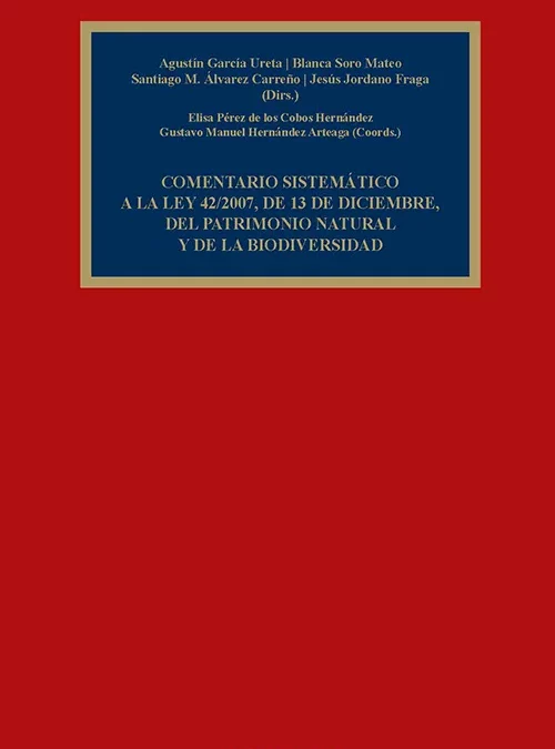 Comentario sistemático a la Ley 42/2007, de 13 de diciembre, del patrimonio natural y de la biodiversidad